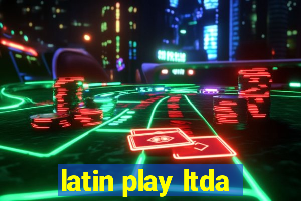 latin play ltda